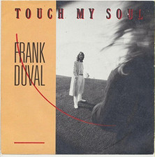 Frank Duval [7" Single] Touch my soul (1989)