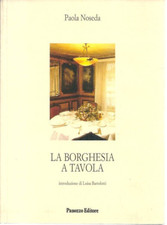 CUCINA - GENOVA - LA BORGHESIA A TAVOLA - PAOLA NOSEDA - PANOZZO EDITORE - 2001