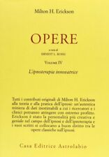 LIBRO OPERE VOL. 4 - L'IPNOTERAPIA INNOVATRICE - MILTON H. ERICKSON