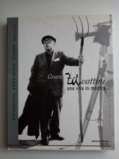 Cesare Zavattini  una vita in mostra   Edizione Bora  Bologna  1997