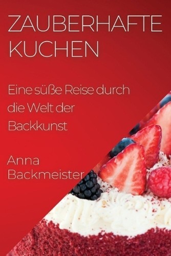 Zauberhafte kuchen eine sse - zauberhafte, kuchen: