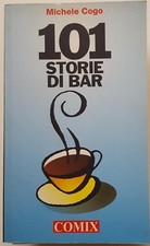 Michele Cogo: 101 storie da bar ed. Comix A11