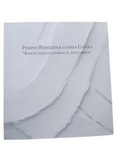 Pompeo Pianezzola Guarda Canova Bianco Viaggio Neoclassico Palazzo Roberti 2004