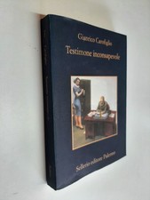 TESTIMONE INCONSAPEVOLE - GIANRICO CAROFIGLIO - SELLERIO PALERMO - 2019