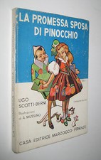 Ugo Scotti Berni LA PROMESSA SPOSA DI PINOCCHIO illustra Mussino _ Marzocco 1947
