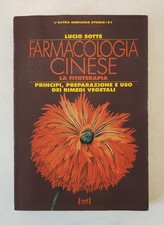 Farmacologia Cinese, La Fitoterapia. Lucio Sotte  - edizioni RED 1992