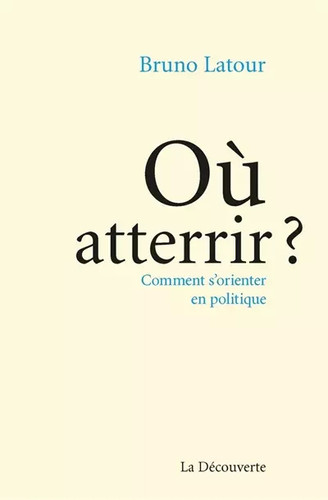 Où atterrir bruno latour - ?,,