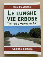 Le lunghe vie erbose Tratturi e pastori del Sud di I. Palasciano Ed. Capone 2024