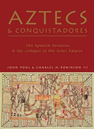Aztecs and conquistadores - aztecs,