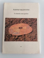 NANNI VALENTINI - La materia come poetica - Catalogo mostra