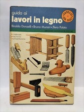 Guida ai lavori in legno - R. Donzelli, B Munari, P. Polato - Mondadori 1978
