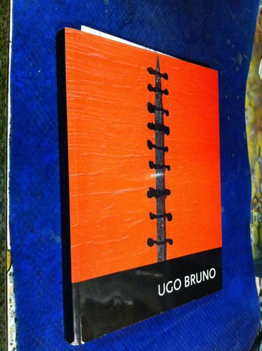 Ugo bruno opere 2006 2011 - bruno,
