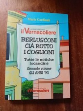 Berlusconi cià rotto i coglioni: tutte le mitiche locandine  il Vernacoliere