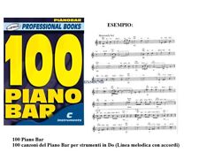100 canzoni del Piano Bar per strumenti in Do Linea melodica con testi e accordi