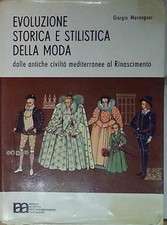 Marangoni EVOLUZIONE STORICA E STILISTICA DELLA MODA 