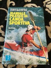 MANUALE PRATICO DI CANOA SPORTIVA  AA.VV. MURSIA 1986 BIBLIOTECA DEL MARE sc53