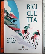 BICICLETTA. AA.VV. TOURING CLUB ITALIANO.