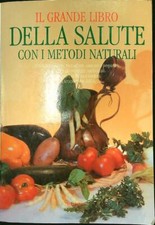 IL GRANDE LIBRO DELLA SALUTE CON I METODI NATURALI AA.VV. MARIOTTI 1996 