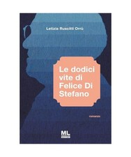 Le dodici vite di Felice Di