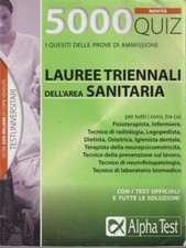 5000 QUIZ LAUREE TRIENNALI DELL'AREA SANITARIA AA.VV. ALPHA TEST 2009
