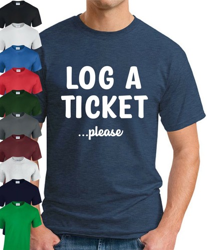 Log ticket please - a, >