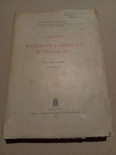 Lezioni di Matematica generale e finanziaria Vol. 1 - Filippo Sibirani - 1955