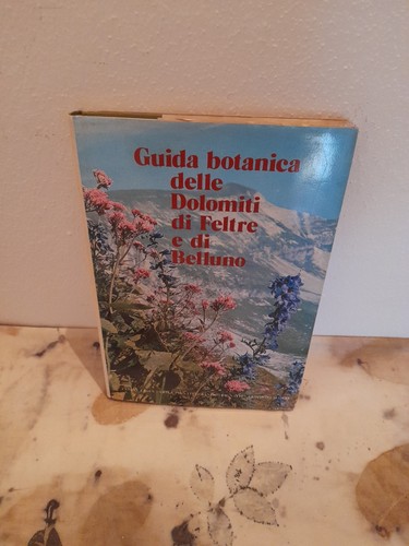 Guida botanica delle dolomiti - delle,