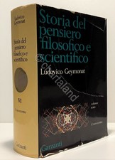 L. Geymonat - Storia del Pensiero Filosofico e Scientifico - ed. 1975 Volume VI