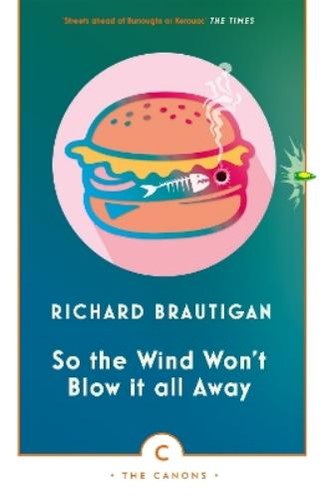 Richard brautigan the - richard, wind