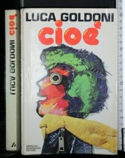 CIOE'. Luca Goldoni. Mondadori.