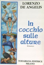 IN COCCHIO SULLE ALTURE DE ANGELIS  LORENZO TODARIANA 1995 LE SCELTE