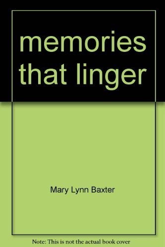 Memories that linger - that,