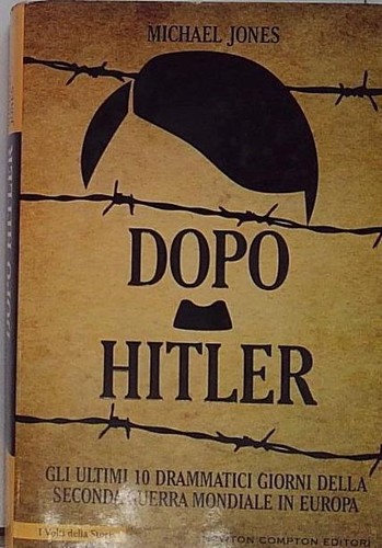 Jones dopo hitler - hitler., ultimi