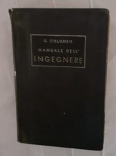 MANUALE DELL'INGEGNERE civile e industriale, G.Colombo, 71°-75° Ed.,Hoepli,1951