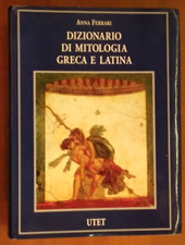 ANNA FERRARI-DIZIONARIO DI MITOLOGIA GRECA E LATINA-UTET, 1999