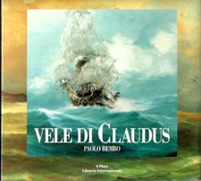 Vele di Claudus - Paolo Bembo,  Libreria Il Mare 2000 - OTTIMO