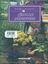 IL MANUALE DEL GIARDINIERE AA.VV DEAGOSTINI 2004 FIORI E PIANTE RILEGATO