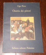 OSTERIA DEI PITTORI UGO PIRRO 1995 SELLERIO LA MEMORIA 312 - RARO