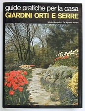 Tosco Guide Pratiche GIARDINI ORTI E SERRE 1969 Fiori Ortaggi Siepi Giardinaggio