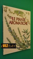 LE PIANTE AROMATICHE - Ed DeAgostini 2005 Libro Guida Manuale Erboristeria