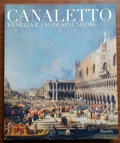 Canaletto venezia i suoi - venezia,