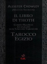 Il Libro Di Thoth. Tarocco Egizio. Corso Pratico Avanzato Sull'uso Dei Tarocch