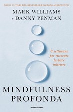 mindfulness profonda 8 settimane per ritrovare la pace interiore penman danny 88