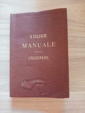 Manuale dell'ingegnere - Colombo Hoepli 1877-78 ristampa anastatica