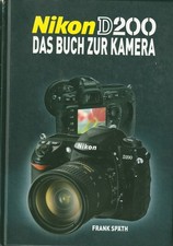 Nikon D200: Das Buch zur Kamera von Frank Späth (3. Mai 2006) LINGUA TEDESCO