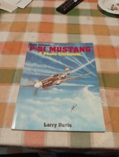 North American P-51 Mustang A Photo Chronicle Larry Davis