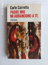 Carlo Carretto - Padre mio mi abbandono a te - Città Nuova 1975