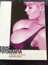 EROS E FOTOGRAFIA - James Elliott