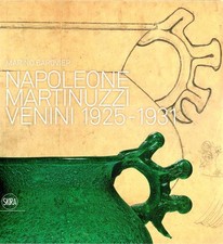 Barovier - Napoleone Martinuzzi: Venini 1925–1931 - Skira 2013