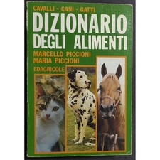 Dizionario degli Animali - Cavalli-Cani-Gatti - M. Piccioni - Ed. Edagricole - 1